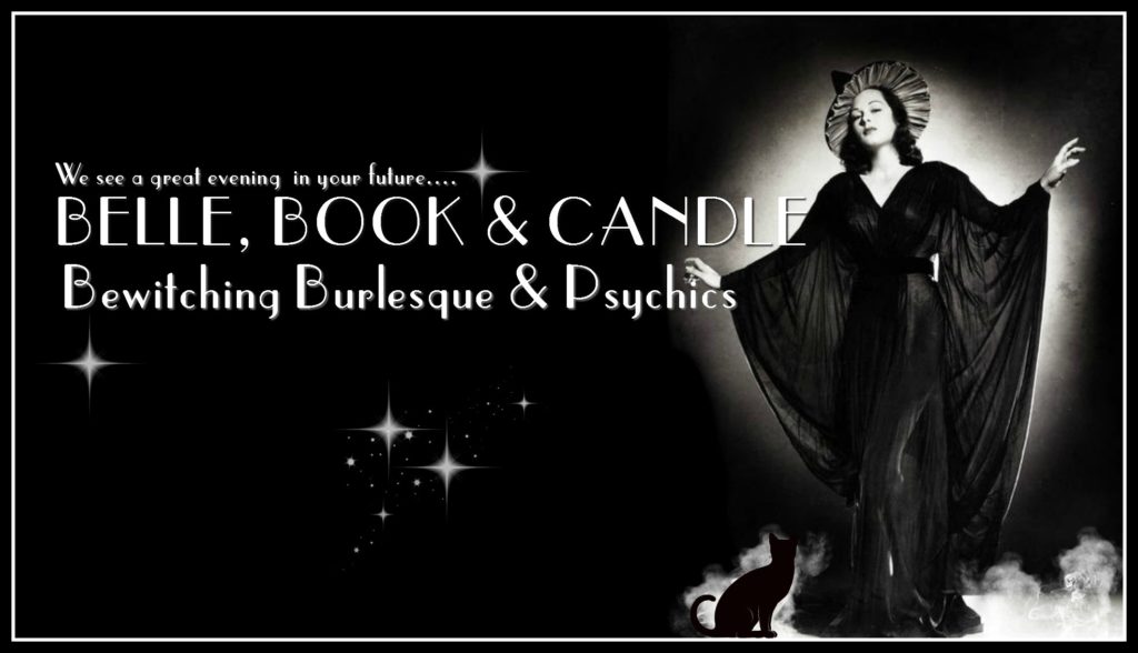 Belle, Book & Candle: Bewitching Burlesque & Psychics