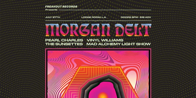 Morgan Delt, Pearl Charles, Vinyl Williams, The Sunsettes