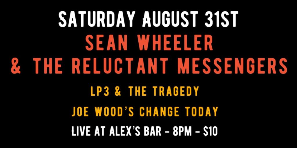 Sean Wheeler & the Reluctant Messengers, LP3 & the Tragedy, Joe Wood