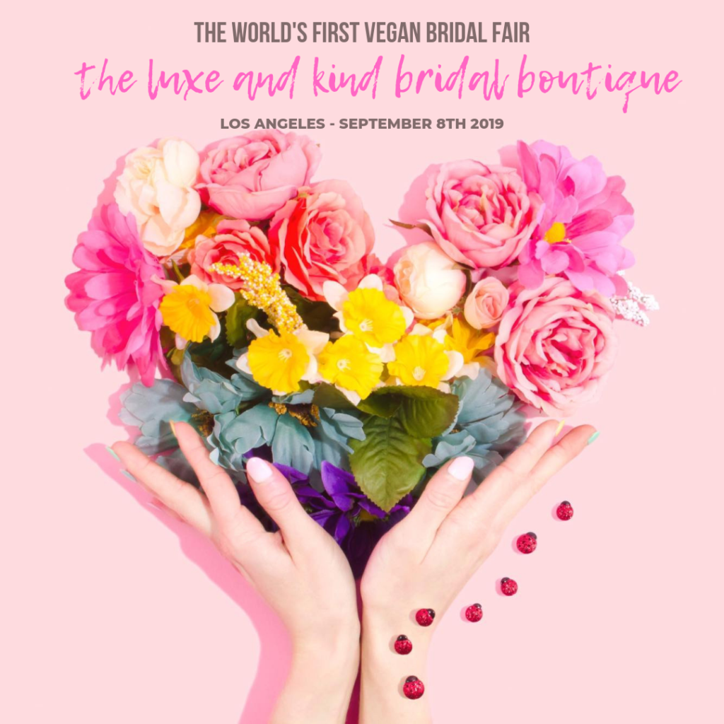 The Luxe and Kind Bridal Boutique – The World’s First Vegan Bridal Fair and Pop Up