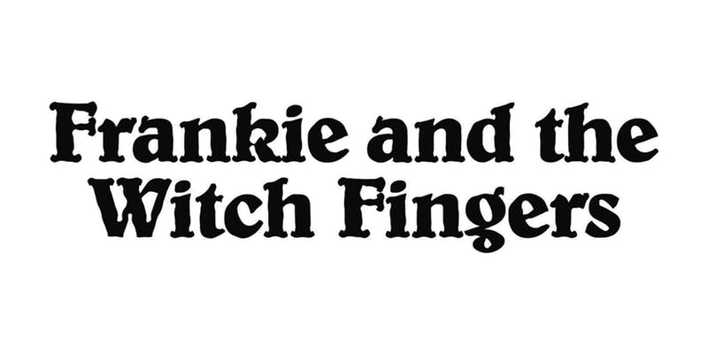 Frankie & the Witch Fingers