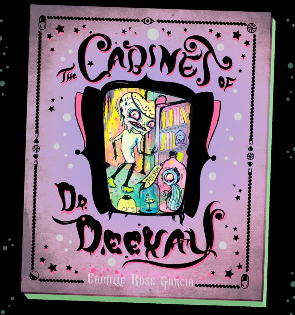 camille rose garcia the cabinet of dr deekay sympathetic press 606309