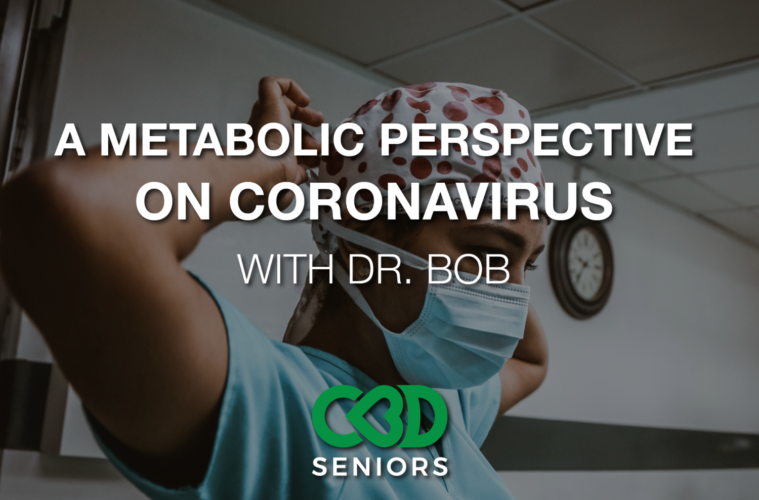 A Metabolic Perspective on the Coronavirus (COVID-19) With Dr. Bob Melamede 38 05 Friday Image CBD Seniors 1