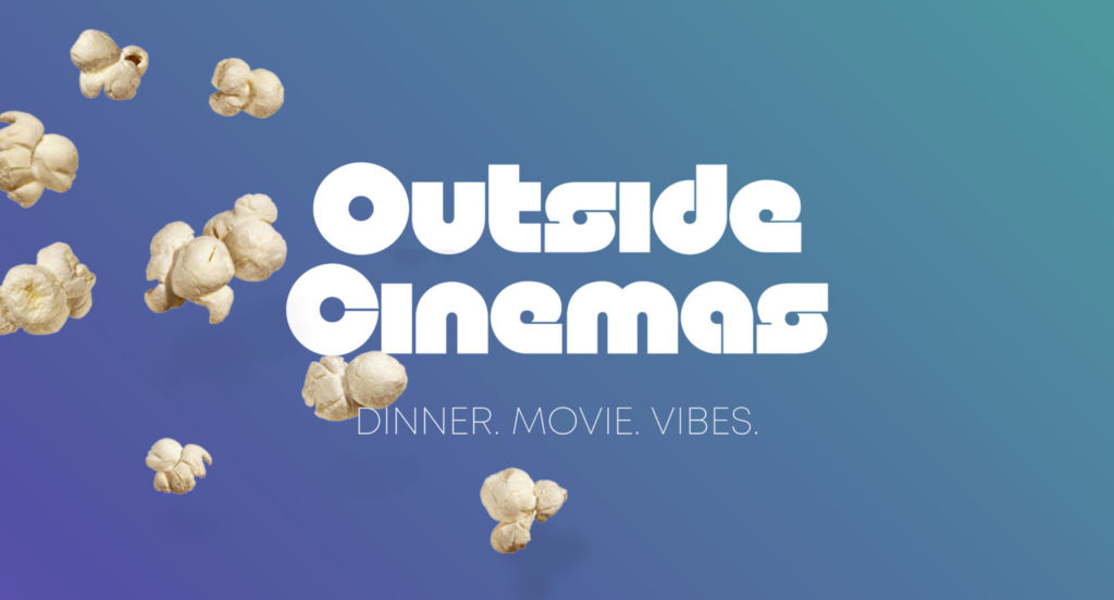Outside Cinemas: Dinner. Movie. Vibes.