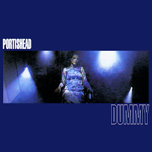 My Favorite Album: Xhoana X 39 Portishead Dummy