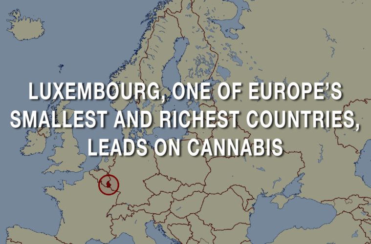 Luxembourg, One of Europe’s Smallest and Richest Countries, Leads on Cannabis 38 04 Thursday Image Cowan