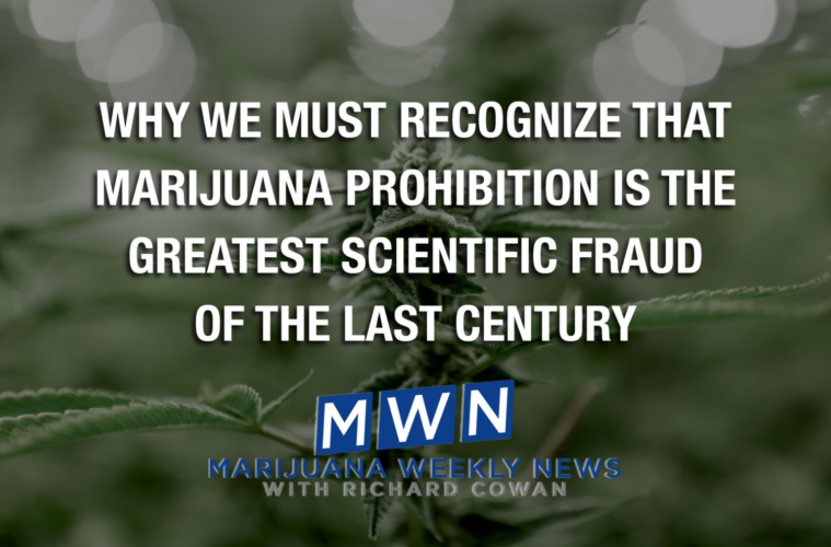 Why We Must Recognize That Marijuana Prohibition Is The Greatest Scientific Fraud of the Last Century 38 01 Monday Image Cowan MWN