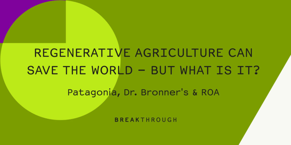 Regenerative Agriculture can save the world – but what is it?
