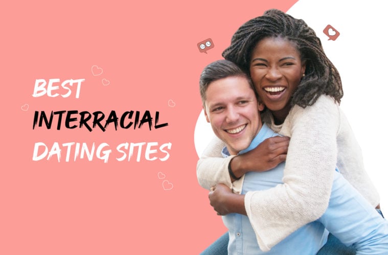 Top 9 Interracial Dating Sites and Apps (2021)