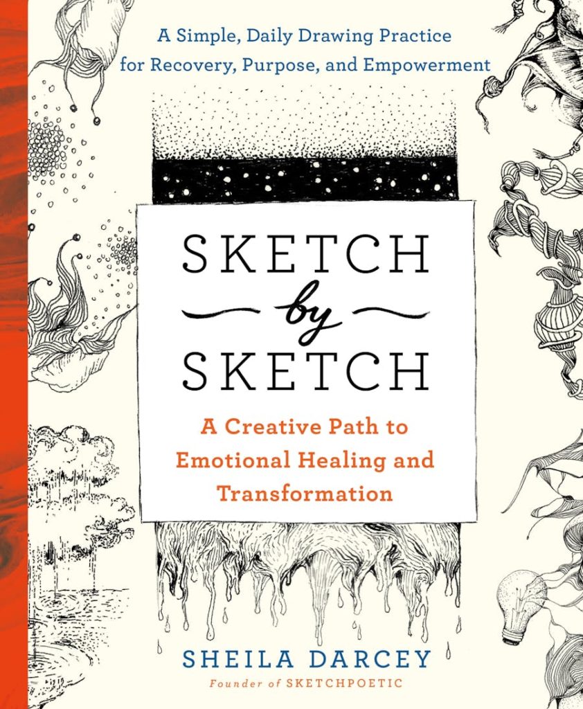 Sketch by Sketch A Creative Path to Emotional Healing and Transformation St. Martins Essentials