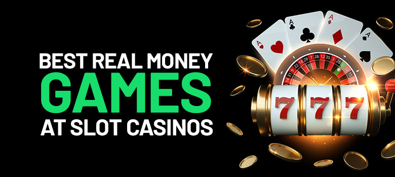 real money games at slot casinos