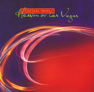 Cocteau Twins—Heaven or Las Vegas