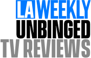 L UnBinged TV Review