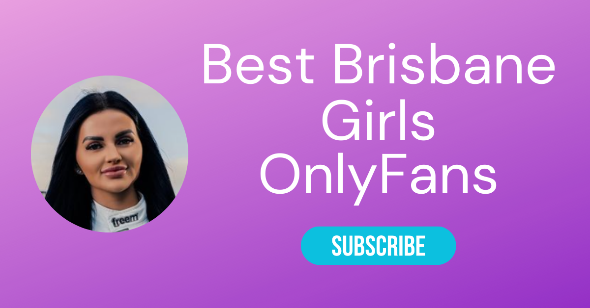 Top 10 Best Brisbane OnlyFans Girls 37 Best Brisbane Girls OnlyFans LAW