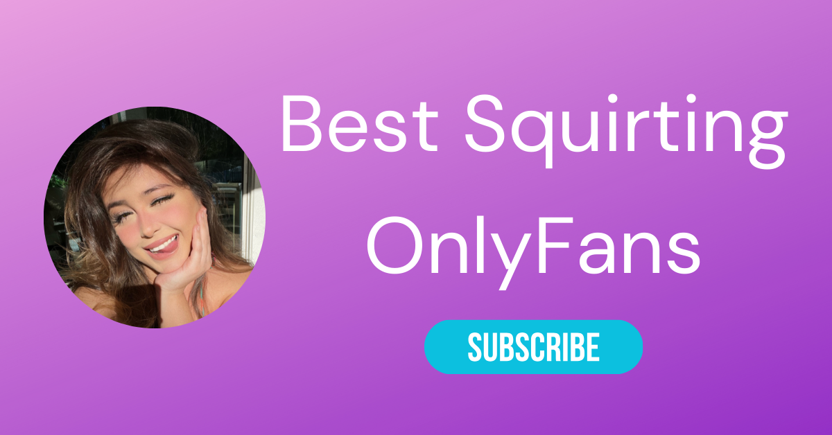 Best Squirting OnlyFans LAW