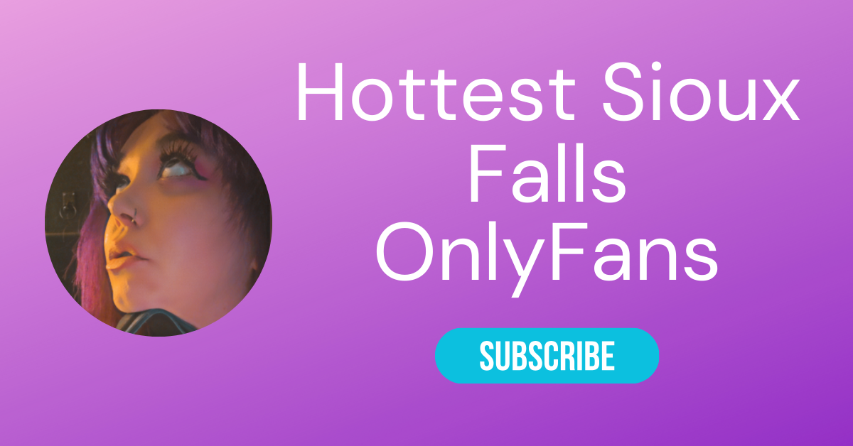 Hottest Sioux Falls OnlyFans LAW