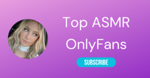 🤯 Top 10 ASMR OnlyFans Girl You Need to Follow (ASMRists With OnlyFans