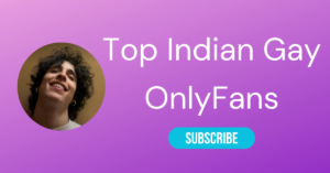 Top 10 Indian Gay OnlyFans & Hottest Desi Gay OnlyFans 2026