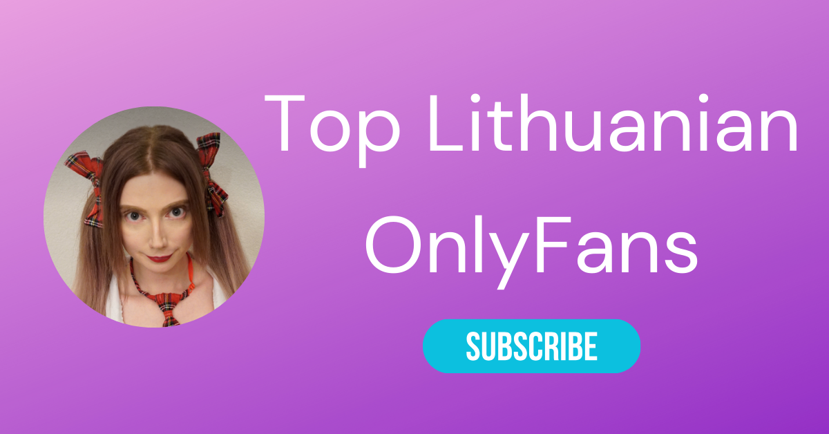 Top 10 Lithuanian OnlyFans & Sexiest OnlyFans Lietuva 2025 37 Top Lithuanian OnlyFans LAW