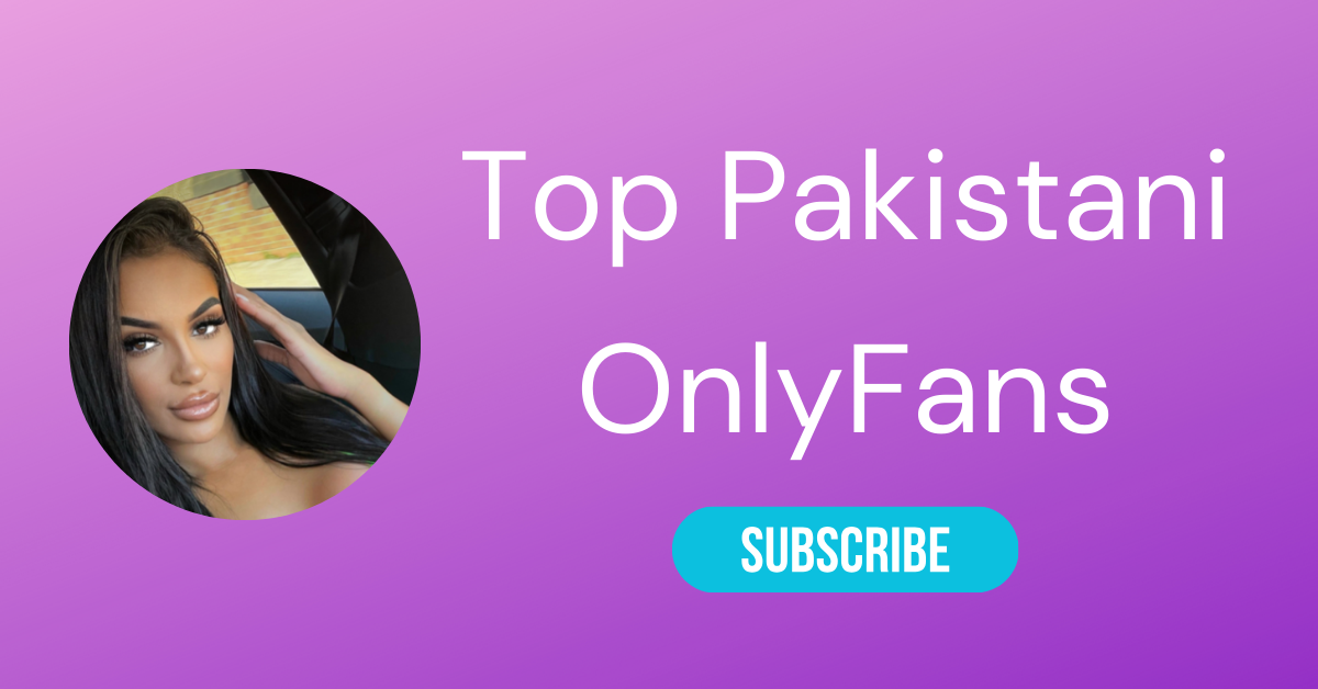 Top Pakistani OnlyFans LAW