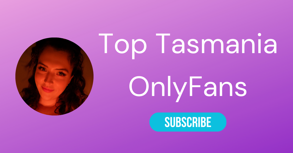 Top 10 Tasmania OnlyFans 37 Top Tasmania OnlyFans LAW