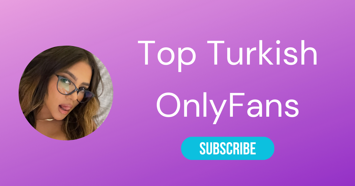 Top Turkish OnlyFans LAW