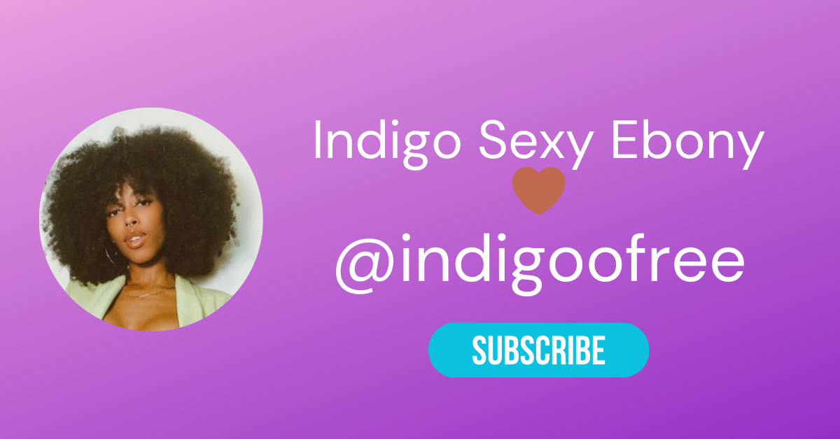 👩🏾🦱 10 Best Ebony OnlyFans (Top Black Girls OnlyFans) 45 @indigoofree LAW