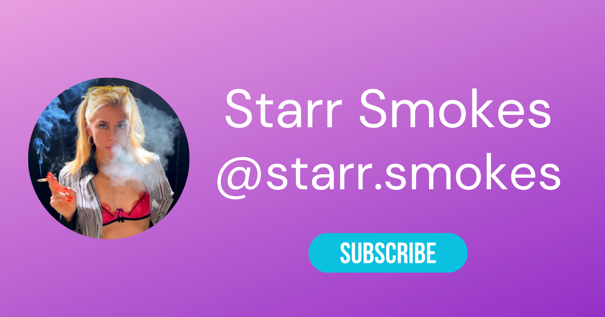 The Top Smoking Onlyfans 38 @starr.smokes LAW