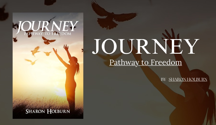 "Journey: Pathway to Freedom" Unveils a Story of Love, Resilience, and Personal Transformation by Sharon Holburn 37 image1 10 060524