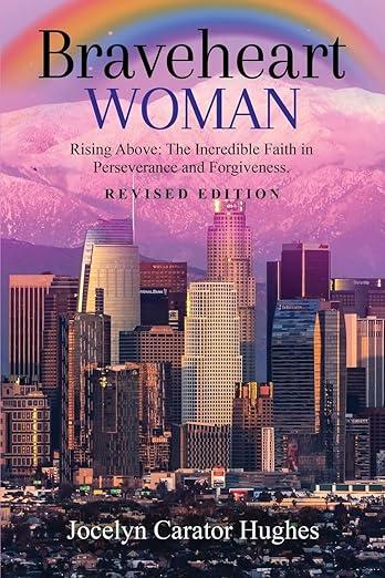 Jocelyn Carator Hughes Shares Wisdom in New Book Braveheart Woman Rising Above 37 image1 4 072424