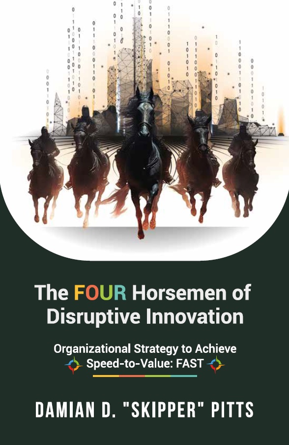 Damian D. “Skipper” Pitts’ ‘The Four Horsemen of Disruptive Innovation’: A Strategic Playbook for Modern Leaders 38 image2 3 090424