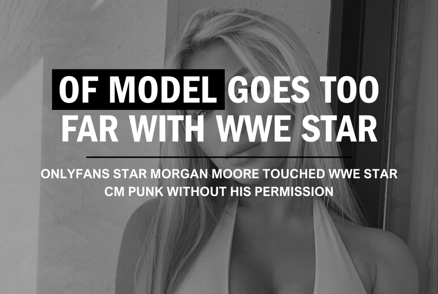 OF Model Goes Too Far with WWE Star
