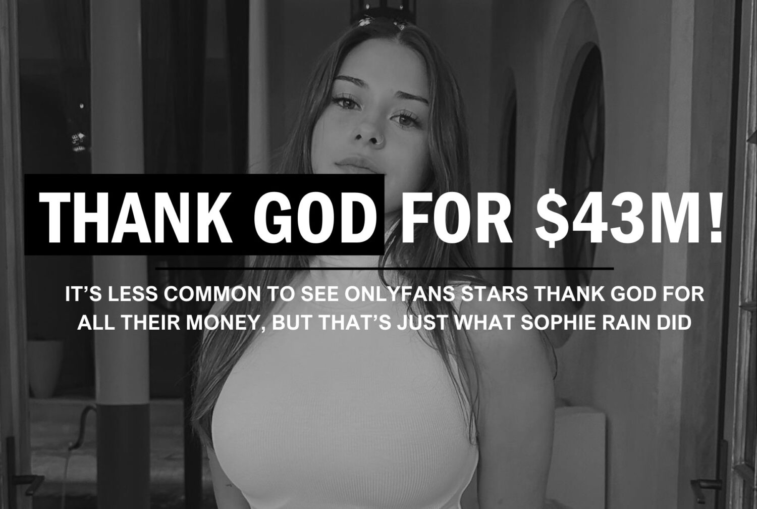 OnlyFans Star Thanks God for Her $43M Earnings 38 OnlyFans Star Thanks God for Her 43M Earnings LAW