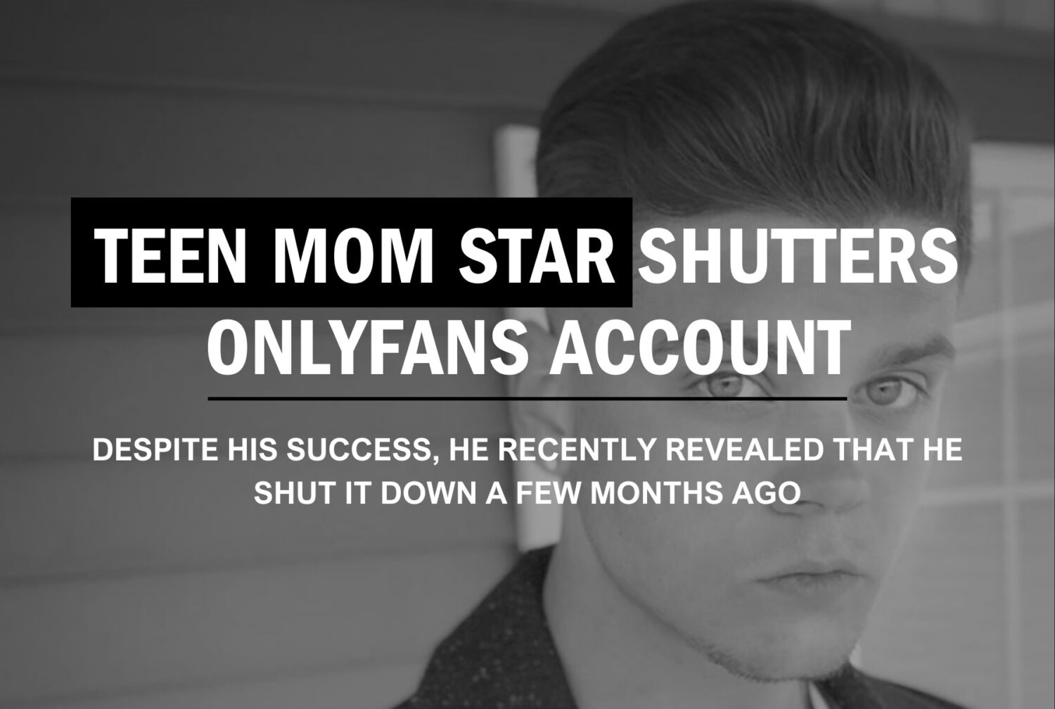Teen Mom Star Shutters OnlyFans Account LAW