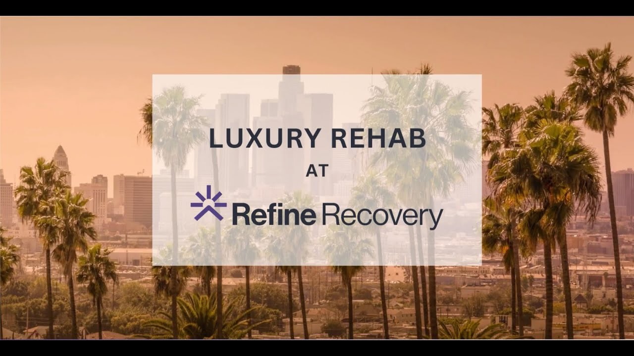 Why Refine Recovery Is Considered the Gold Standard for Addiction Treatment in Los Angeles by High-Profile Clients and Leading Mental Health Experts Alike 37 refine recovery